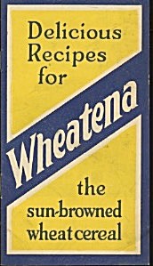 Delicious Recipes For Wheatena The Sun-browned Wheat