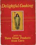 Delightful Cooking with Three Great Products from Corn