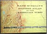 Click here to enlarge image and see more about item BNG13: Rand McNally's Pioneer Atlas of the American West