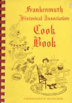 Frankenmuth Historical Association Cookbook 