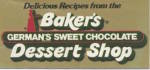 Baker's German' Sweet Chocolate Dessert Shop