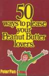 50 Ways To Please Your Peanut Butter Lovers