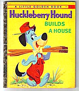 HUCKLEBERRY HOUND BUILDS A HOUSE - Little Golden Book (Image1)