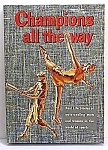 Click here to enlarge image and see more about item CHB823A2: CHAMPIONS ALL THE WAY Whitman Book - 1960