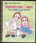 RAGGEDY ANN AND ANDY - THE LITTLE GRAY KITTEN - Lgb