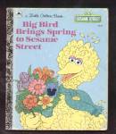 BIG BIRD BRINGS SPRING TO SESAME ST.-Little Golden Book