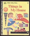 THINGS IN MY HOUSE - Little Golden Book