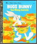 BUGS BUNNY TOO MANY CARROTS - Little Golden Book