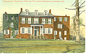 James Buchanan S Home Wheatland Lancaster Pa Postcard P17837